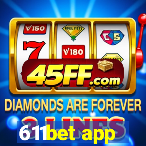 611bet app